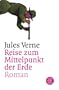Reise zum Mittelpunkt der Erde: Roman