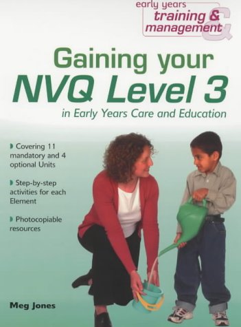 Gaining Your NVQ Level 3 (Early Years Training and Management)