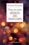 Medecin des trois corps, vingt ans apres (French Edition)