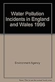 Water pollution incidents in England and Wales, 1996