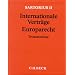 Sartorius II. Internationale Vertr�ge, Europarecht (ohne Fortsetzungsnotierung). Inkl. 44. Erg�nzungslieferung (erschienen Mai 2009): Textausgabe mit ... und einem ausf�hrlichen Sachverzeichnis