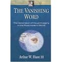 The Vanishing Word (The Veneration of Visual Imagery in the Postmodern World) (Focal Point Series) (Paperback)