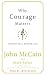 Why Courage Matters: The Way to a Braver Life
