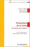 Prisonniers de la haine : Les racines de la violence