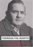 Porridge : the scripts