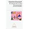 A corps et � cris : �tre psychanalyste avec les tout-petits