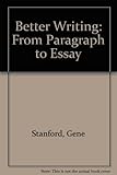 Better writing : from paragraph to essay