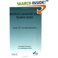 Practical Laboratory Skills Training Guide: Gas Chromatography (Practical Laboratory Skills Training Guide) by E. Prichard and B. Stuart
