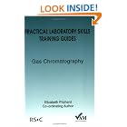 Click here to buy Practical Laboratory Skills Training Guide: Gas Chromatography (Practical Laboratory Skills Training Guide) by  E. Prichard and B. Stuart.