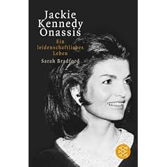 Jacky Kennedy Onassis: Ein leidenschaftliches Leben