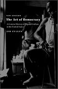The Art of Democracy 2nd Edition: A Concise History of Popular Culture in the United States