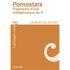 Pornostars : Fragments d'une m�taphysique du X