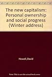 The new capitalism : personal ownership and social progress