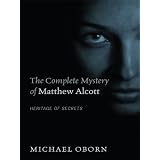 The Complete Mystery of Matthew Alcott: HERITAGE OF SECRETS