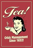 Tea Crisis Management Since 1652 Funny Retro Poster - 13x19