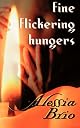 fine flickering hungers