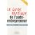 Le guide pratique de l'auto-entrepreneur