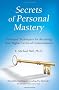 Secrets of Personal Mastery: Advanced Techniques for Accessing Your Higher Level: Advanced Techniques for Accessing Your Higher Levels of Consciousness
