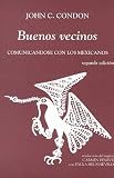 Buenos Vecinos: Communicandose Con Los Mexicanos
