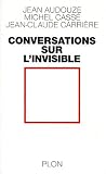 Conversations sur l'invisible par Jean Audouze Conversations sur l'invisible par Audouze
