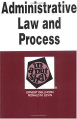 Administrative Law and Process in a Nutshell