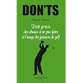 Don'ts - Petit pr�cis des choses � ne pas faire � l'usage des joueurs de golf