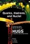 Quarks, Hadrons, and Nuclei: Proceedings of the 16th and 17th Annual Hampton University Graduate Studies (HUGS) Summer Schools, Newport News, Virginia, USA, 11 - 29 June 2001 / 3 - 21 June 2002