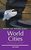 Where to watch birds in world cities