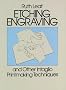 Etching, Engraving and Other Intaglio Printmaking Techniques Etching, Engraving and Other Intaglio Printmaking Techniques