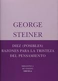 Diez (posibles) razones para la tristeza del pensamiento (Biblioteca Ensayo) (Biblioteca De Ensayo ,Serie Menor / Essay Library, Minor Series)