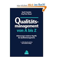 Qualit�tsmanagement von A - Z: Erl�uterungen moderner Begriffe des Qualit�tsmanagements