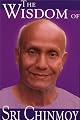 The Wisdom of Sri Chinmoy