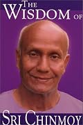 The Wisdom of Sri Chinmoy