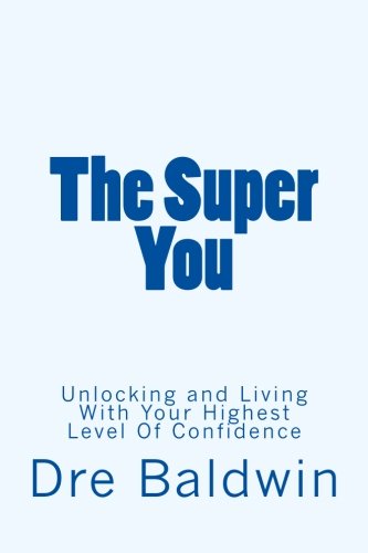 the super you unlocking and living with your highest level of confidence