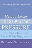 How to Lower High Blood Pressure: The Natural Four Point Plan to Reduce Hypertension