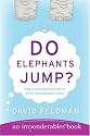 Do Elephants Jump? (Imponderables Books)