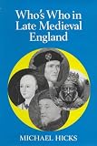 Whos Who In Late Medieval England (Who s Who in British History)