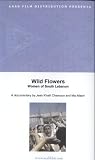 Wild Flowers:Women of South Lebanon [VHS]