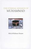 The Eternal Message of Muhammad (Islamic Texts Society)