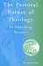 The Pastoral Nature of Theology: An Upholding Presence