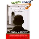 Click here to buy Crooked Cucumber: The Life and Zen Teaching of Shunryu Suzuki by  David Chadwick.