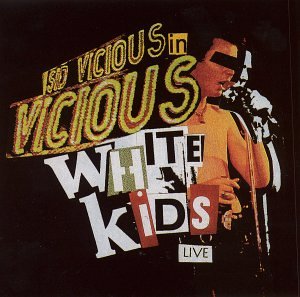 Sid Vicious - Vicious White Kids Live - Zortam Music