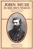 John Muir in His Own Words: A Book of Quotations