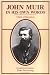 John Muir in His Own Words: A Book of Quotations
