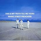 This Is My Truth Tell Me Yours by  Manic Street Preachers 
