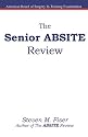 The Senior ABSITE Review