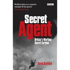 Secret Agent: The True Story of the Special Operations Executive