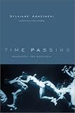 Time Passing
 Modernity and Nostalgia (European Perspectives
 A Series in Social Thought and Cultural Criticism),
S Agacinski
