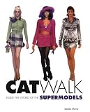 Catwalk: Inside the World of the Supermodels