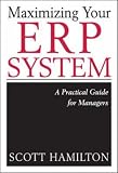 Review McGraw-Hill Professional  / Maximizing Your ERP System: A Practical Guide for Managers